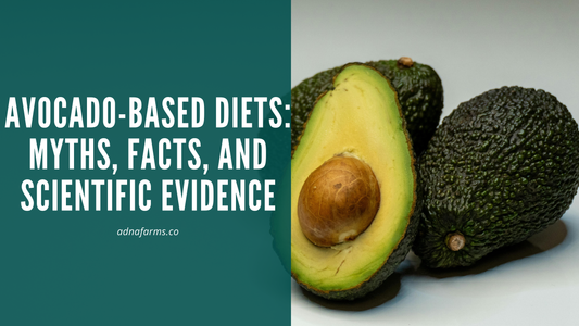 Avocado-Based Diets: Myths, Facts, and Scientific Evidence