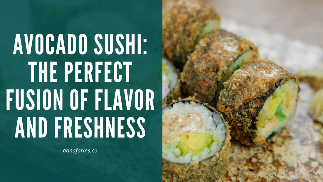 Avocado Sushi: The Perfect Fusion of Flavor and Freshness