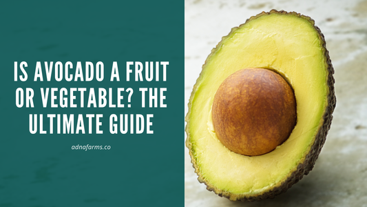 Is Avocado a Fruit or Vegetable? The Ultimate Guide